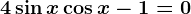 4\sin x\cos x-1=0