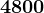 4800