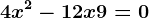 4x^2-12x+9=0