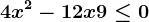 4x^2-12x+9\leq 0