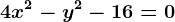 4x^2-y^2-16=0