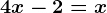 4x-2=x
