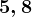 5,8