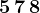 5\, 7\, 8