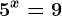 5^x=9