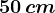 50\, cm