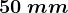 50\: mm