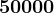 50000