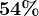 54%
