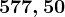 577,50