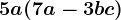 5a+(7a-3b+c)