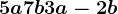 5a+7b+3a-2b