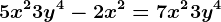 5x^2+3y^4-2x^2=7x^2+3y^4