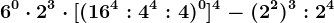 6^0\cdot2^3\cdot[(16^4:4^4:4)^0]^4-(2^2)^3:2^4