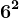6^2