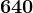 640