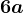 6a
