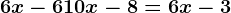 6x-6+10x-8=6x-3