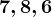 7, 8, 6