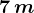 7\, m