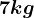 7 kg