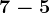 7-5