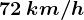 72\: km/h