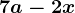 7a-2x