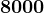 8000