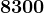 8300