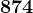 874
