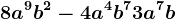 8a^9b^2-4a^4b^7+3a^7b