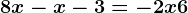 8x-x-3=-2x+6