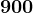 900