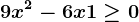 9x^2-6x+1\geq 0