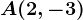 A(2,-3)