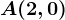 A(2,0)