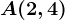 A(2,4)