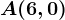 A(6,0)