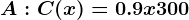 A: C(x) = 0.9x +300