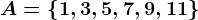 A=\left \ 1,3,5,7,9,11 \right \