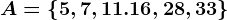 A=\left \ 5,7,11.16,28,33 \right \