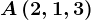 A\left ( 2,1,3 \right )