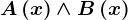 A\left ( x \right )\wedge B\left ( x \right )