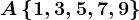 A\left \ 1,3,5,7,9 \right \