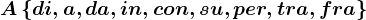 A\left \ di,a,da,in,con,su,per,tra,fra \right \