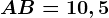 AB=10,5