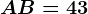 AB=43