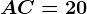AC=20