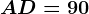 AD=90